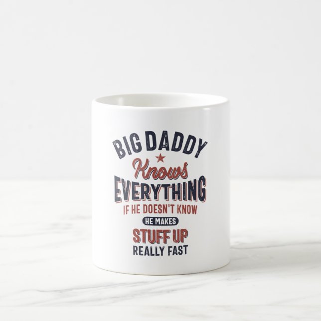Big Daddy Knows Everything | Father Grandpa Coffee Mug (Center)