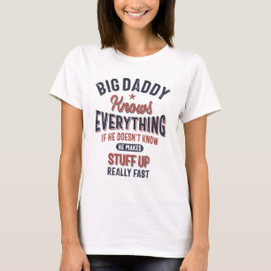 Big Daddy Knows Everything   Father Grandpa T-Shirt