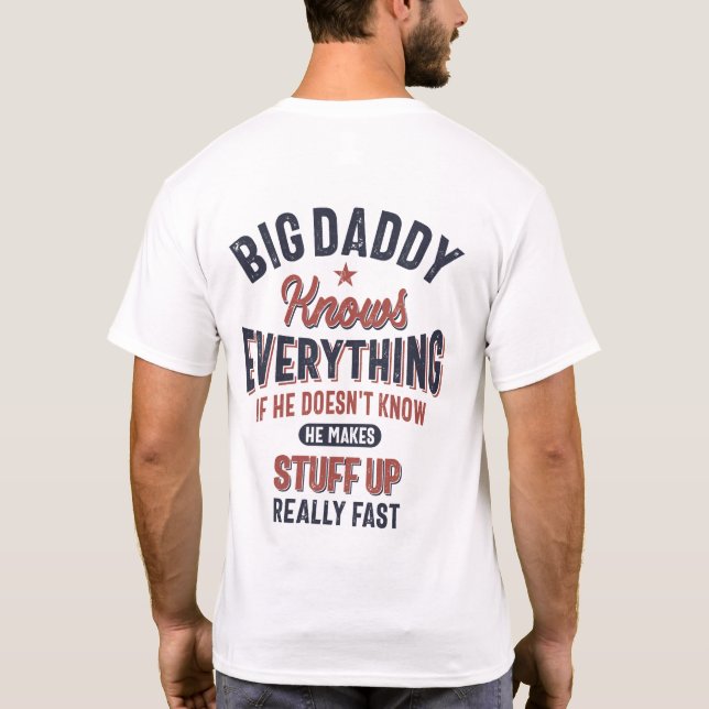 Big Daddy Knows Everything | Father Grandpa T-Shirt (Back)