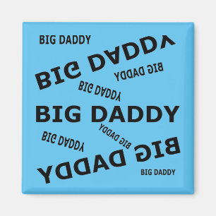 Big Daddy! Magnet