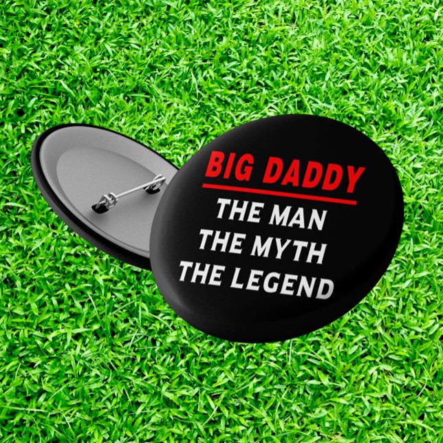 Big Daddy The Man The Myth The Legend 6 Cm Round Badge (Creator Uploaded)