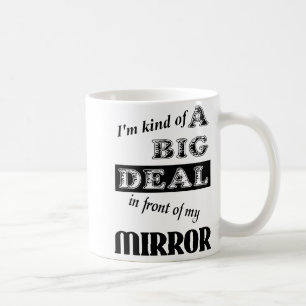 Big Deal Mirror Funny Mug Humour