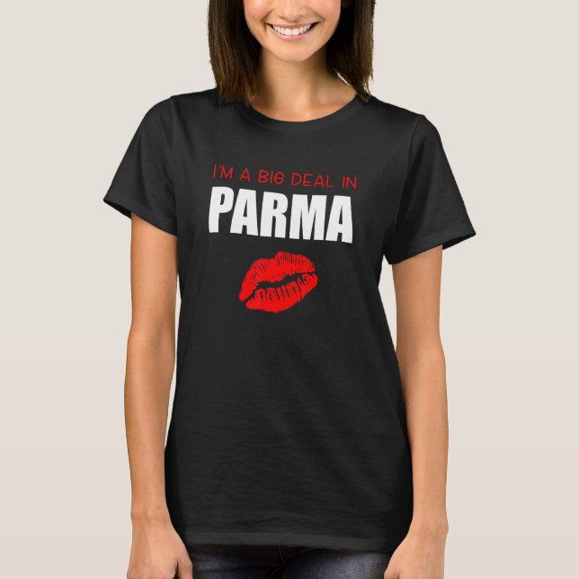 Big Deal Sarcastic Funny Red Lips Kiss Parma Ohio  T-Shirt (Front)