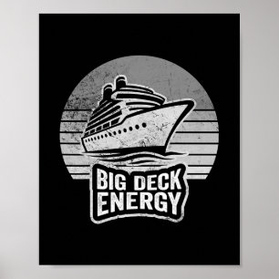 Big Deck Energy Cruise Ship Fun Poster
