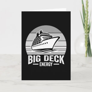 Big Deck Energy Cruise Ship Lovers Humor  Card