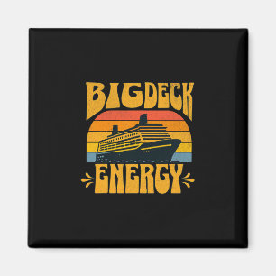 Big Deck Energy Funny Cruise Ship Travel Vacation Magnet