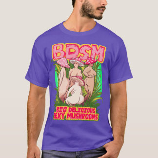 Big Delicious Sexy Mushrooms T-Shirt
