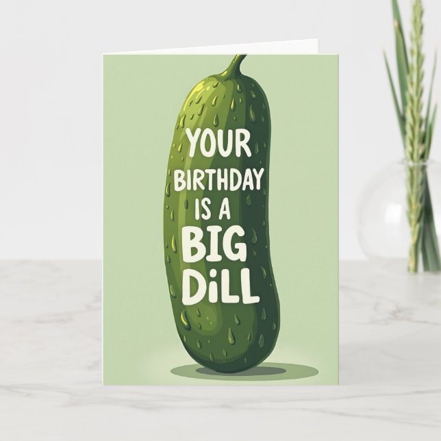 Big Dill Birthday Card (Front)