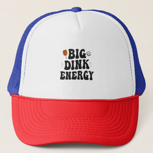 Big Dink Energy Funny Pickleball Dinking Champion  Trucker Hat (Front)