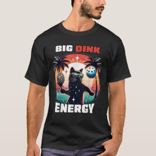 Big Dink Energy Funny Pickleball For Men Women Kid T-Shirt