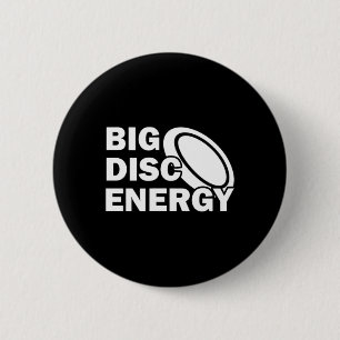 Big Disc Energy Frisbee Golf Frolf Frolfing Funny 6 Cm Round Badge