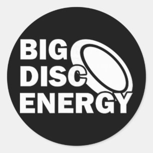 Big Disc Energy Frisbee Golf Frolf Frolfing Funny Classic Round Sticker