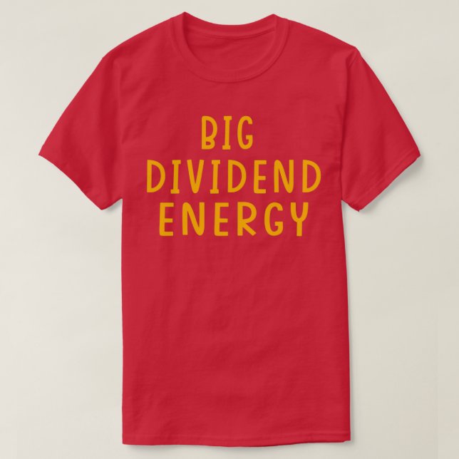 Big dividend Energy Essential Classic TShirt (Design Front)