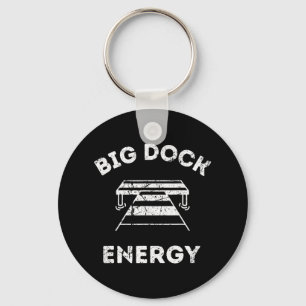Big Dock Energy - Funny Lake And Boating Shirt Key Ring