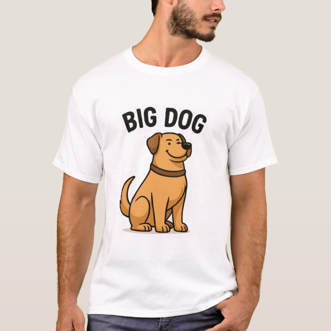 Big Dog – Bold & Funny Dog Lover T-shirt (Front)