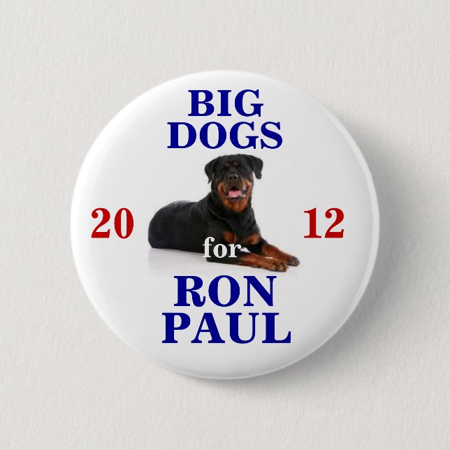Big Dogs for Ron Paul button (Front)