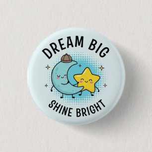 Big Dream — Shine Dream — Motivational Pin Button