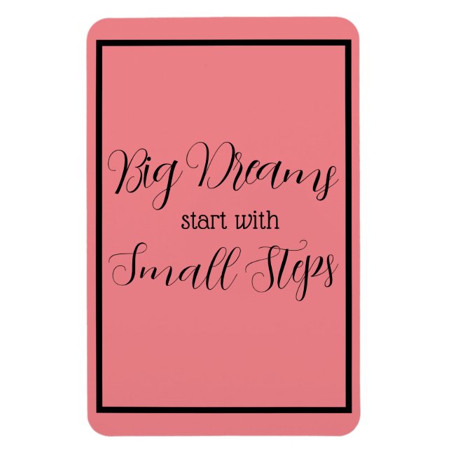 Big Dreams start with Small Steps Black Lettering  Magnet (Vertical)