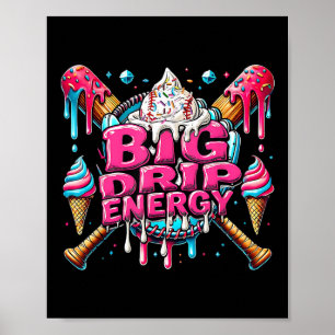 Big Drip Energy Baseball Drip Ice Cream Sprinkles Poster