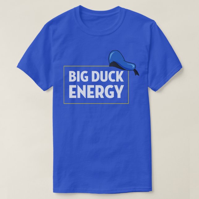 Big Duck Energy Dark Background T-Shirt (Design Front)