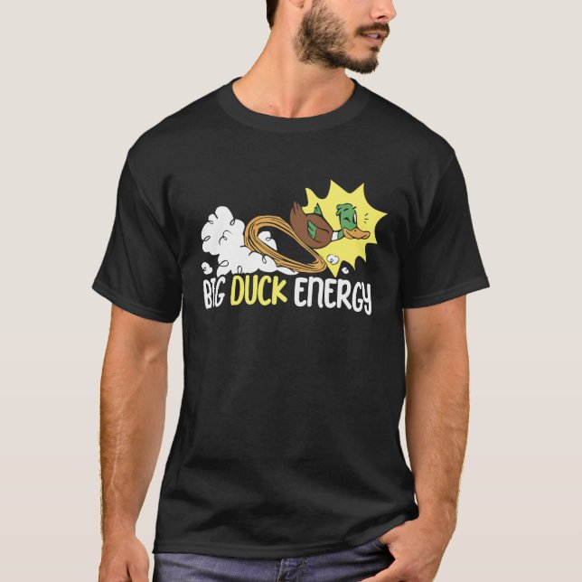 Big Duck Energy Duckling Bird Waterfowl Duck T-Shirt (Front)