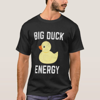 Big Duck Energy Funny Meme Yellow Rubber Ducky T-Shirt