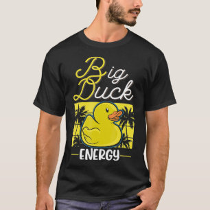 Big Duck Energy Rubber Duck T-Shirt