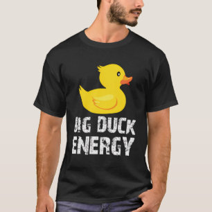 Big Duck Energy Yellow Rubber Duck Design T-Shirt