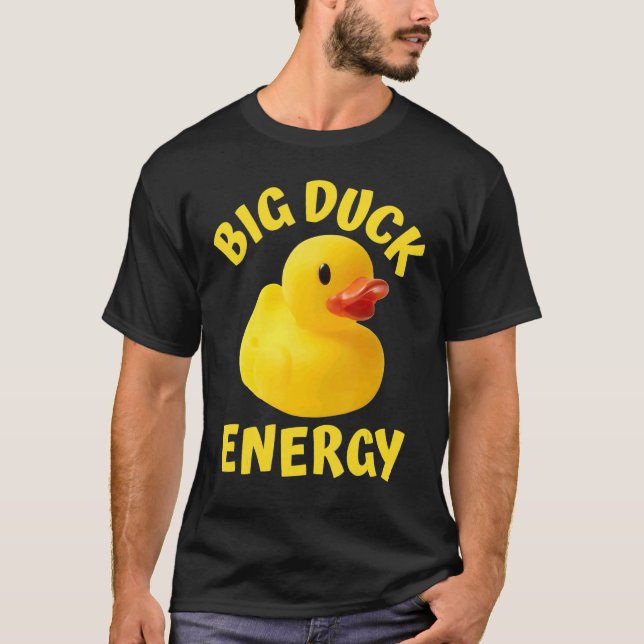 Big Duck Energy  Yellow Rubber Duck Men Women 2 T-Shirt (Front)