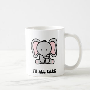 Big-Eared Elephant: I'm All Ears Design Coffee Mug