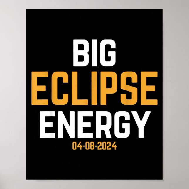 Big Eclipse Energy Funny Total Solar Eclipse April Poster (Front)