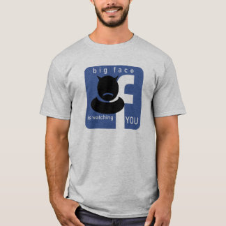 Big Face Is Watching You T-Shirt