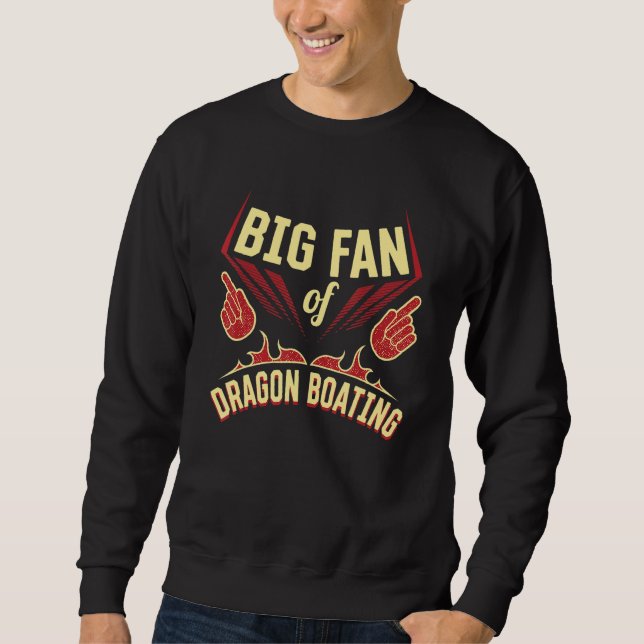 Big Fan of Dragon Boating Sports Player Games Athl Sweatshirt (Front)