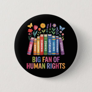 Big Fan Of Human Rights 6 Cm Round Badge