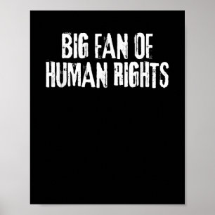 Big Fan Of Human Rights Bold Equality Protest Men  Poster