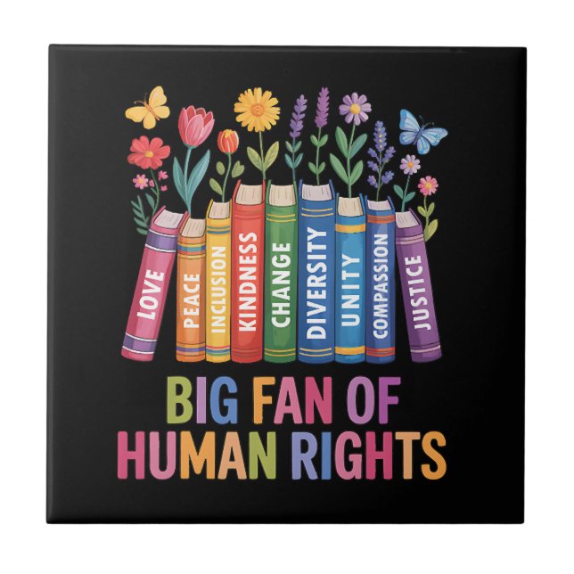 Big Fan Of Human Rights  Ceramic Tile (Front)