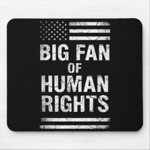 Big Fan Of Human Rights Distressed American Flag A Mouse Pad