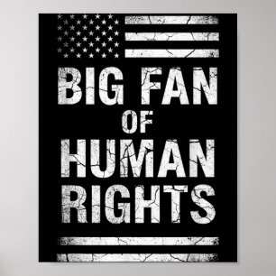 Big Fan Of Human Rights Distressed American Flag A Poster