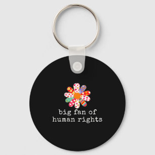 Big fan of human rights - equality & justice key ring
