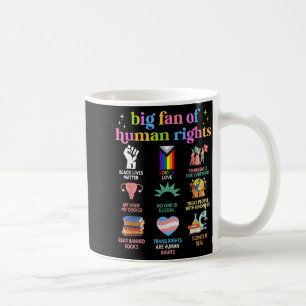 Big fan of human rights equality statement socialB Coffee Mug