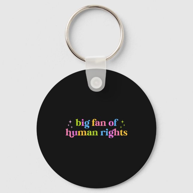 Big fan of human rights equality statement socialB Key Ring (Front)