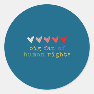 Big fan of human rights funny protest women men classic round sticker