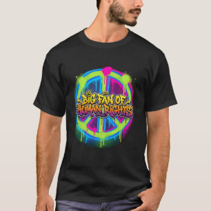 Big Fan of Human Rights Graffiti Peace Sign Street T-Shirt