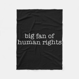 Big Fan Of Human Rights Protest Fleece Blanket
