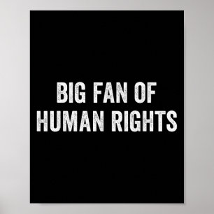 Big Fan Of Human Rights Protest Poster