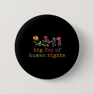 Big Fan Of Human Rights Protest T-shirt_1.png 6 Cm Round Badge