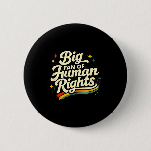 Big fan of human rights - retro rainbow mens women 6 cm round badge