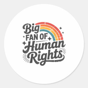 Big Fan Of Human Rights Retro Rainbow Sitive Tee Classic Round Sticker