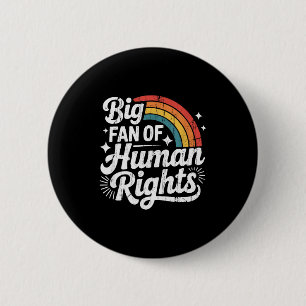 Big Fan Of Human Rights, Social Justice, Equality 6 Cm Round Badge