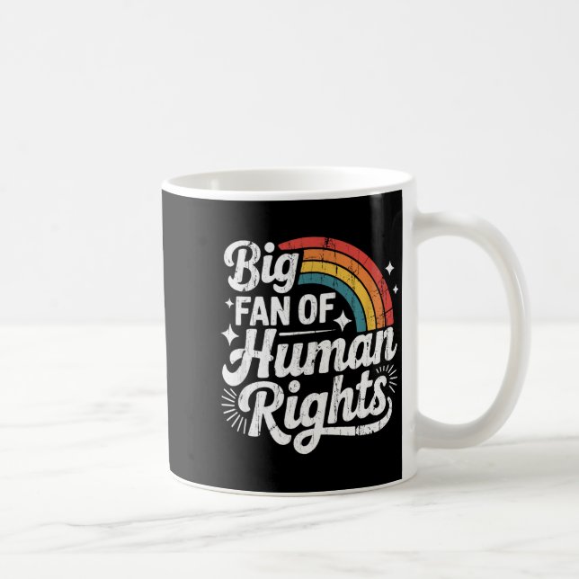 Big Fan Of Human Rights, Social Justice, Equality  Coffee Mug (Right)